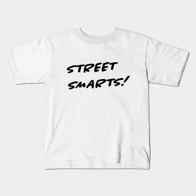 Street Smarts Kids T-Shirt by joliec